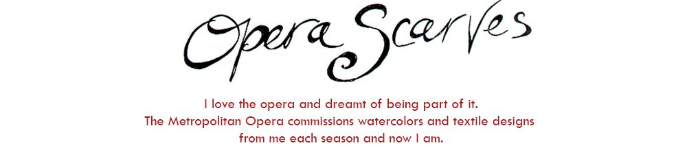 I love the opera and dreamt of being part of it. The Metropolitan Opera commissions watercolors and textile designs from me each season and now I am.
